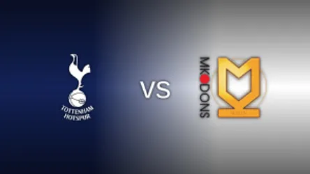 Tottenham Hotspur vs. MK Dons