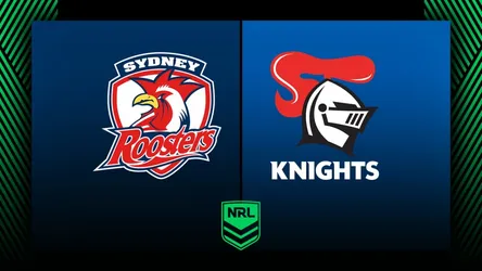 Sydney Roosters vs Newcastle Knights