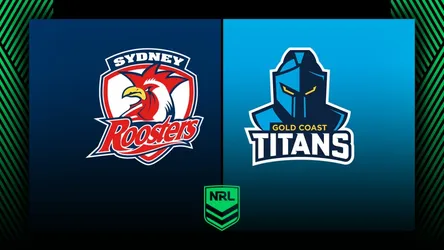 Sydney Roosters vs Gold Coast Titans
