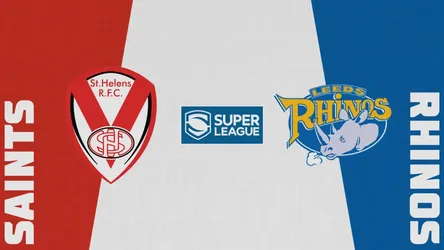 St Helens vs Leeds Rhinos