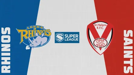 Leeds Rhinos vs St Helens
