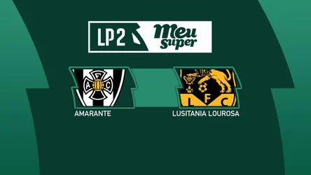 Amarante vs Lusitânia Lourosa