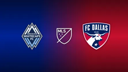 Vancouver Whitecaps vs. FC Dallas