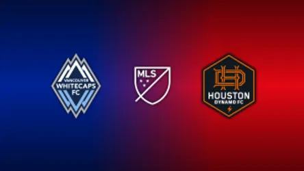 Vancouver Whitecaps vs. Houston Dynamo FC