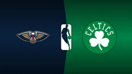 New Orleans Pelicans vs. Boston Celtics