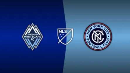 Vancouver Whitecaps vs. New York City FC